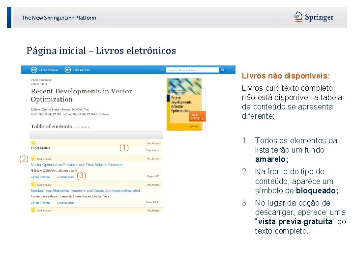 The New Springer. Link Platform Página inicial – Livros eletrônicos Livros não disponíveis: Livros