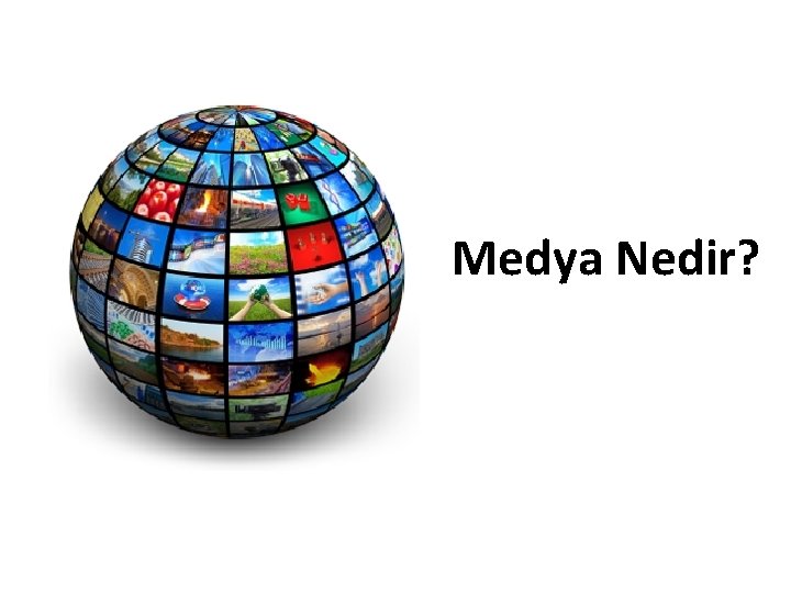 Medya Nedir? 