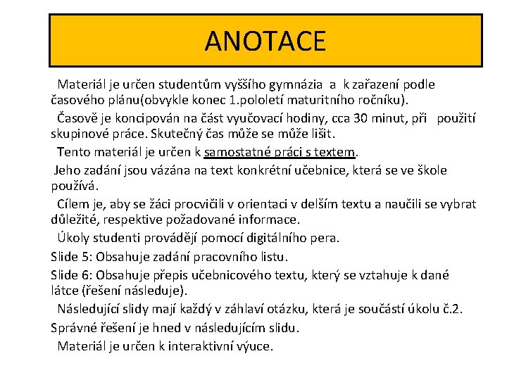 ANOTACE Materiál je určen studentům vyššího gymnázia a k zařazení podle časového plánu(obvykle konec