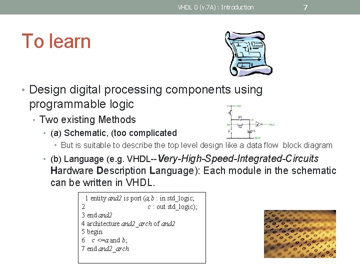 VHDL 0 (v. 7 A) : Introduction 7 To learn • Design digital processing