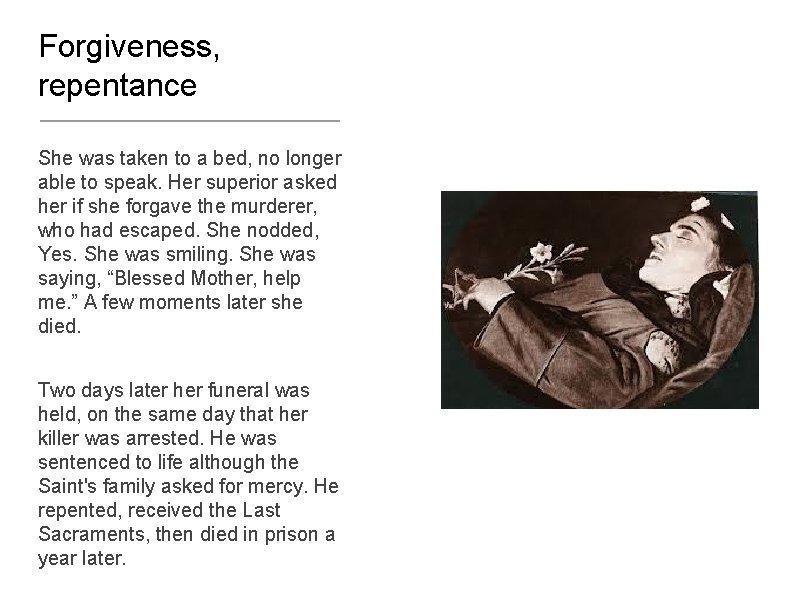 Forgiveness, repentance She was taken to a bed, no longer able to speak. Her