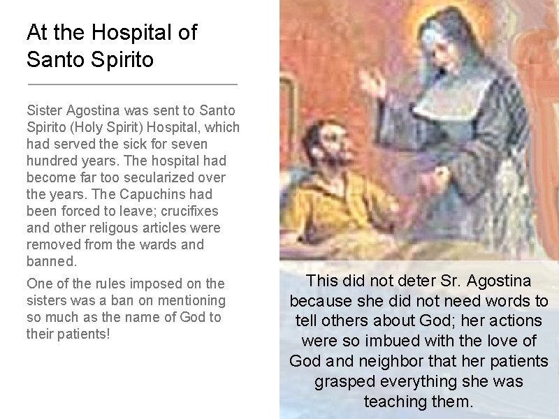 At the Hospital of Santo Spirito Sister Agostina was sent to Santo Spirito (Holy
