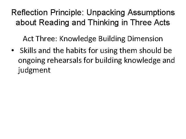 Reflection Principle: Unpacking Assumptions about Reading and Thinking in Three Acts Act Three: Knowledge