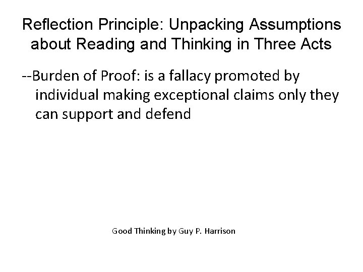 Reflection Principle: Unpacking Assumptions about Reading and Thinking in Three Acts --Burden of Proof: