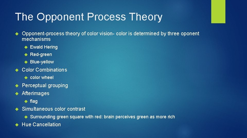 The Opponent Process Theory Opponent-process theory of color vision- color is determined by three