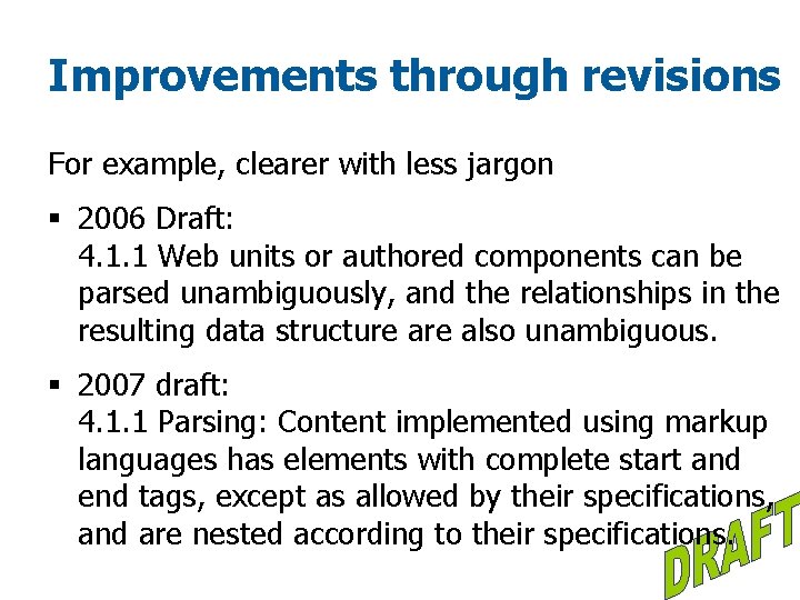 Improvements through revisions For example, clearer with less jargon § 2006 Draft: 4. 1.