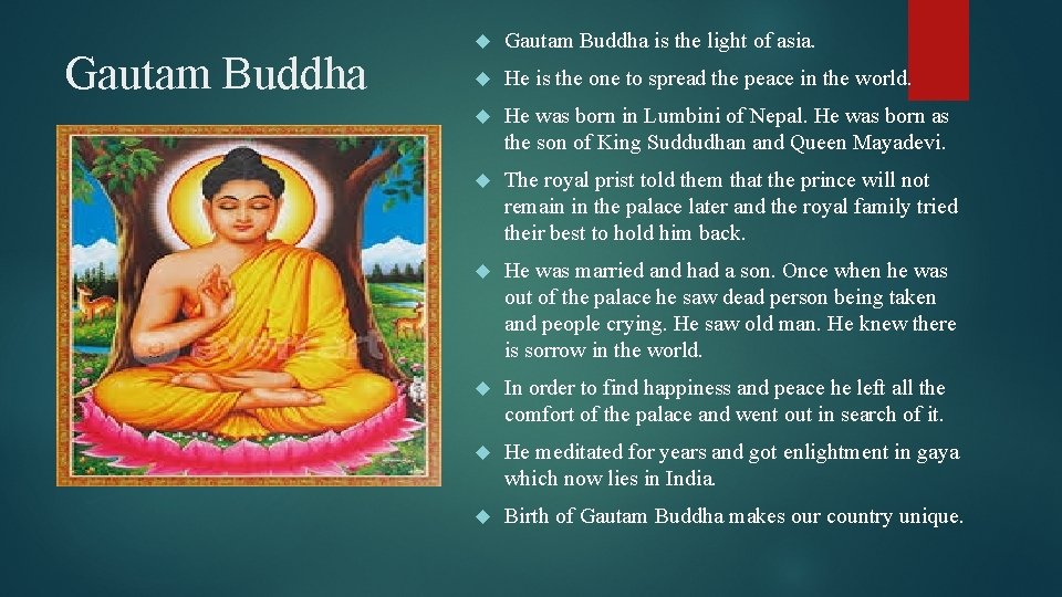 Gautam Buddha is the light of asia. He is the one to spread the Gautam Buddha is the light of asia. He is the one to spread the