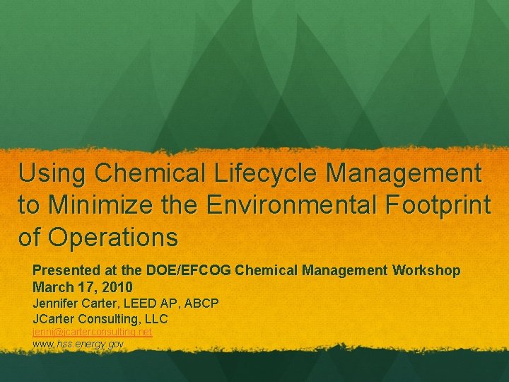 Using Chemical Lifecycle Management to Minimize the Environmental Footprint of Operations Presented at the