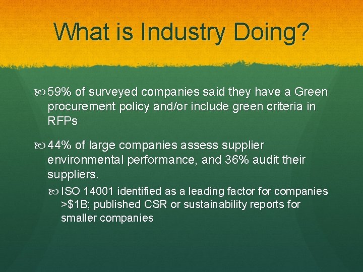 What is Industry Doing? 59% of surveyed companies said they have a Green procurement
