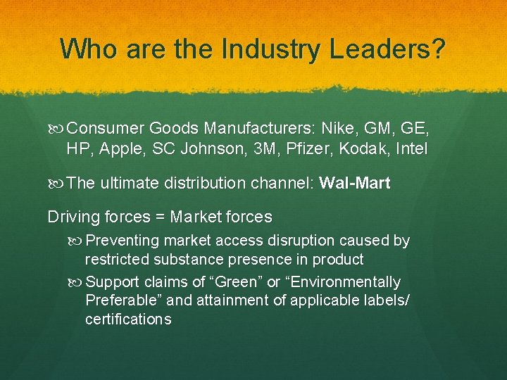 Who are the Industry Leaders? Consumer Goods Manufacturers: Nike, GM, GE, HP, Apple, SC