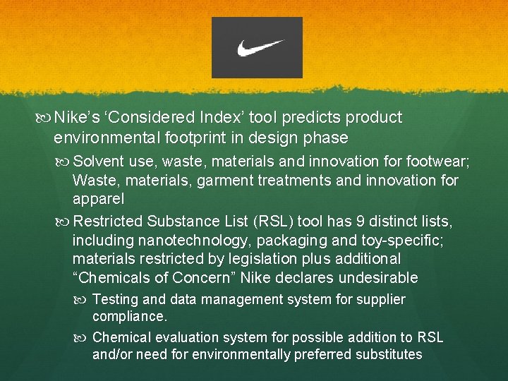 Nike Nike’s ‘Considered Index’ tool predicts product environmental footprint in design phase Solvent use,