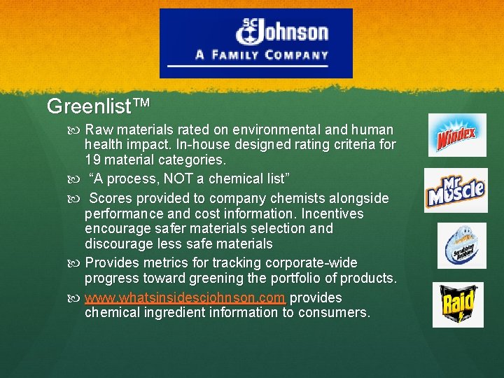 SC Johnson Greenlist™ Raw materials rated on environmental and human health impact. In-house designed