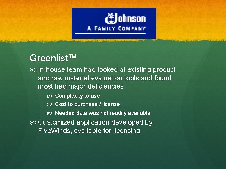 SC Johnson Greenlist™ In-house team had looked at existing product and raw material evaluation