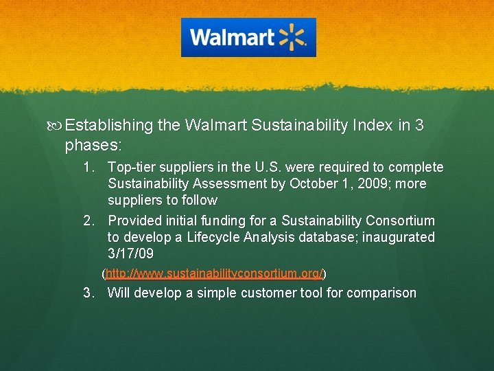 Walmart Establishing the Walmart Sustainability Index in 3 phases: 1. Top-tier suppliers in the