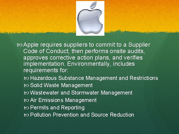 Apple requires suppliers to commit to a Supplier Code of Conduct, then performs onsite