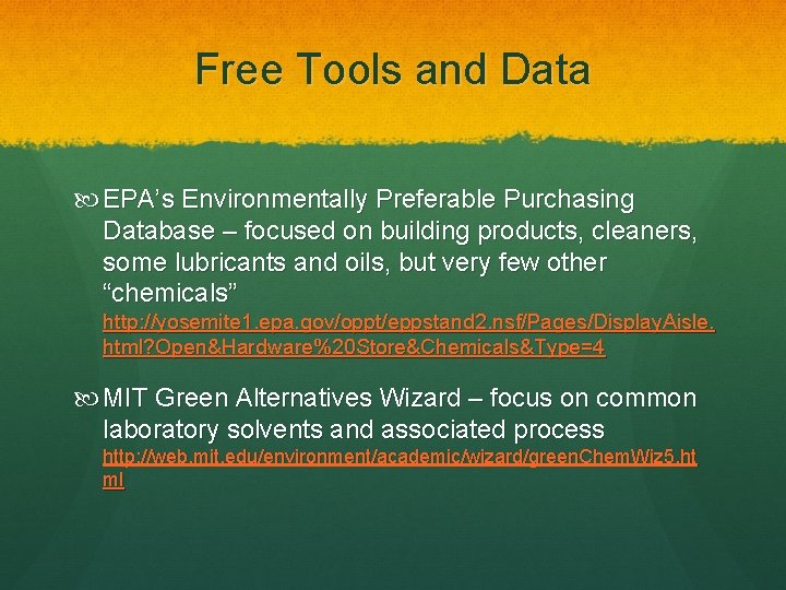 Free Tools and Data EPA’s Environmentally Preferable Purchasing Database – focused on building products,