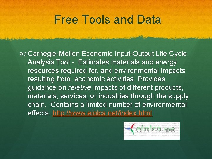 Free Tools and Data Carnegie-Mellon Economic Input-Output Life Cycle Analysis Tool - Estimates materials