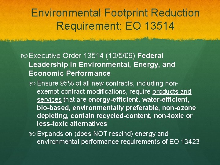 Environmental Footprint Reduction Requirement: EO 13514 Executive Order 13514 (10/5/09) Federal Leadership in Environmental,