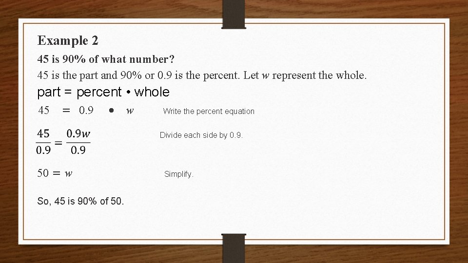 Example 2 45 is 90% of what number? 45 is the part and 90%