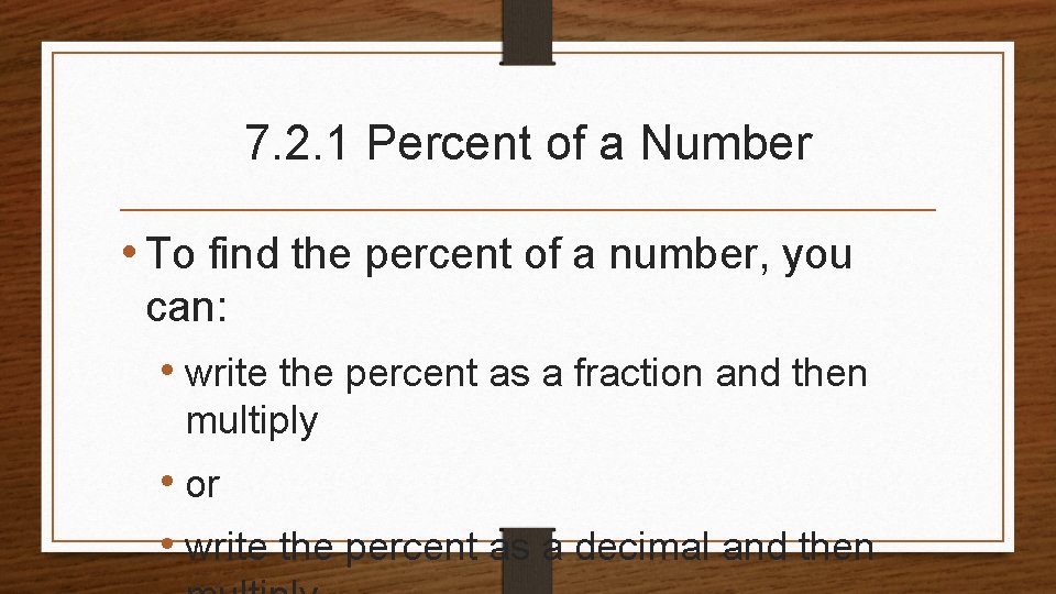 7. 2. 1 Percent of a Number • To find the percent of a