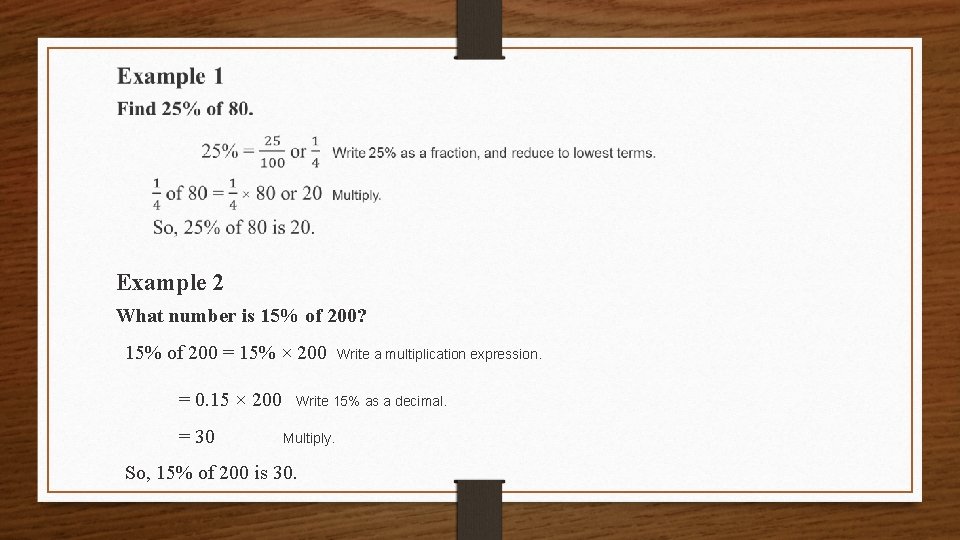 Example 2 What number is 15% of 200? 15% of 200 = 15% ×
