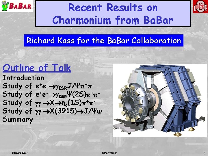 Recent Results on Charmonium from Ba. Bar Richard Kass for the Ba. Bar Collaboration