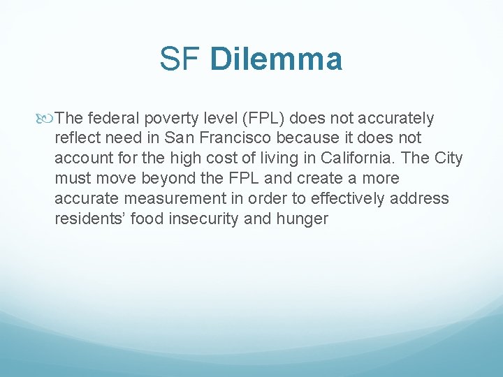 SF Dilemma The federal poverty level (FPL) does not accurately reflect need in San