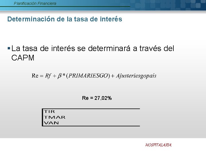 Planificación Financiera Determinación de la tasa de interés § La tasa de interés se