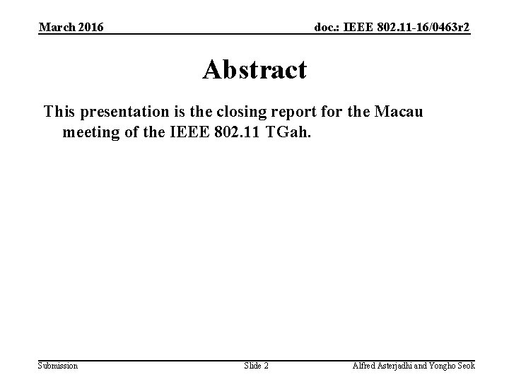 March 2016 doc. : IEEE 802. 11 -16/0463 r 2 Abstract This presentation is