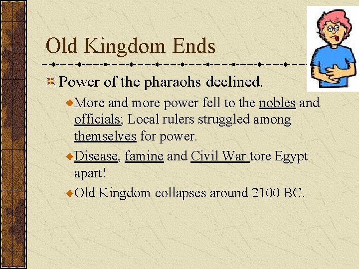 Old Kingdom Ends Power of the pharaohs declined. More and more power fell to Old Kingdom Ends Power of the pharaohs declined. More and more power fell to