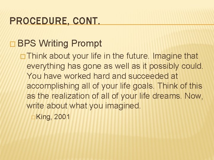 PROCEDURE, CONT. � BPS Writing Prompt � Think about your life in the future.