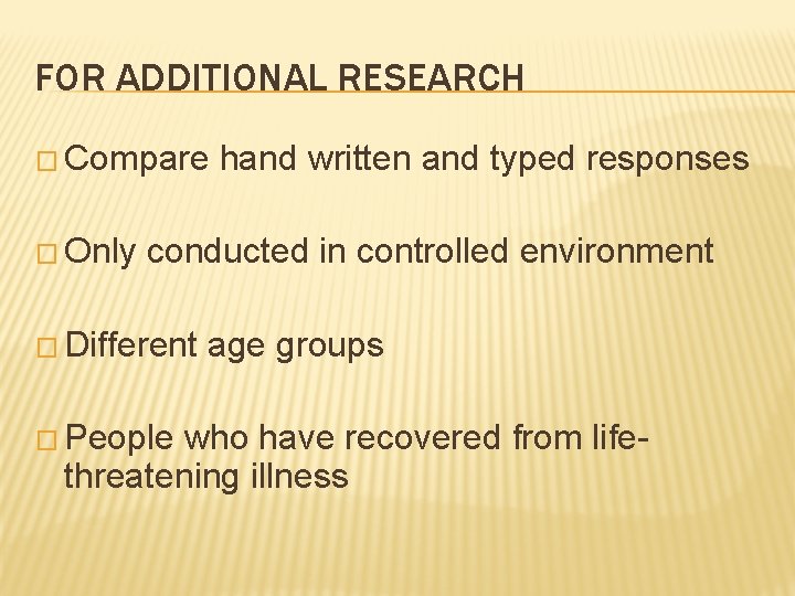 FOR ADDITIONAL RESEARCH � Compare � Only hand written and typed responses conducted in