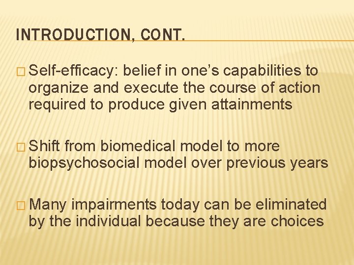 INTRODUCTION, CONT. � Self-efficacy: belief in one’s capabilities to organize and execute the course