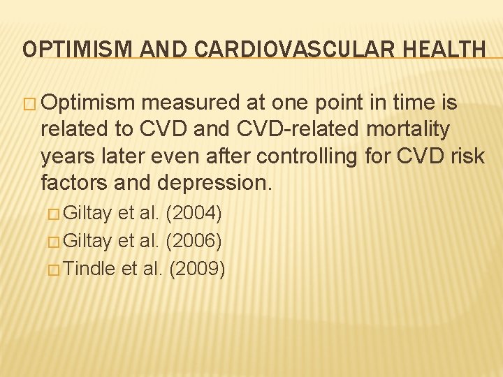 OPTIMISM AND CARDIOVASCULAR HEALTH � Optimism measured at one point in time is related
