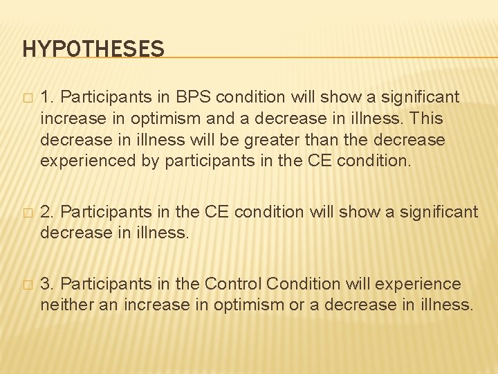 HYPOTHESES � 1. Participants in BPS condition will show a significant increase in optimism