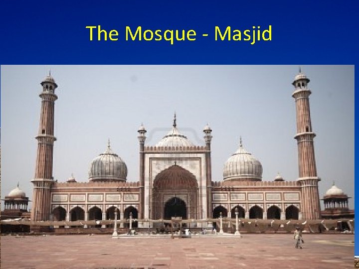 The Mosque - Masjid 