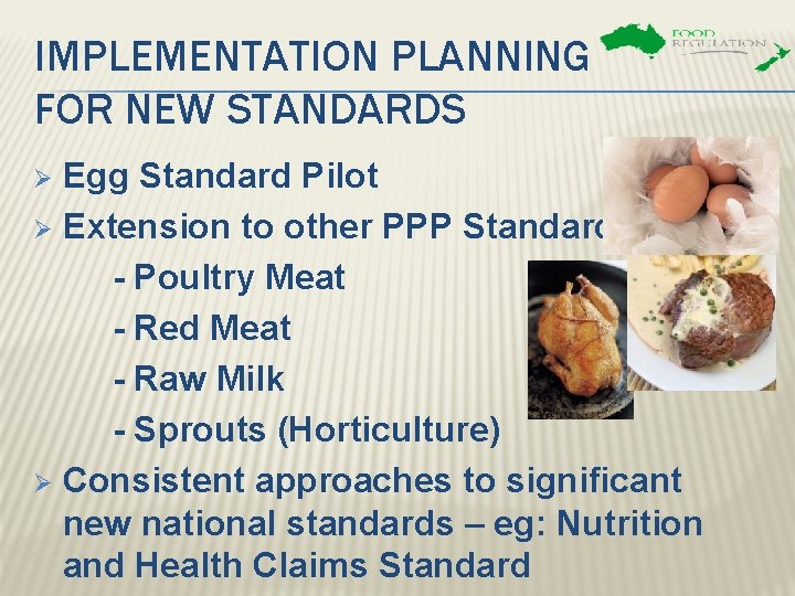 IMPLEMENTATION PLANNING FOR NEW STANDARDS Egg Standard Pilot Ø Extension to other PPP Standards