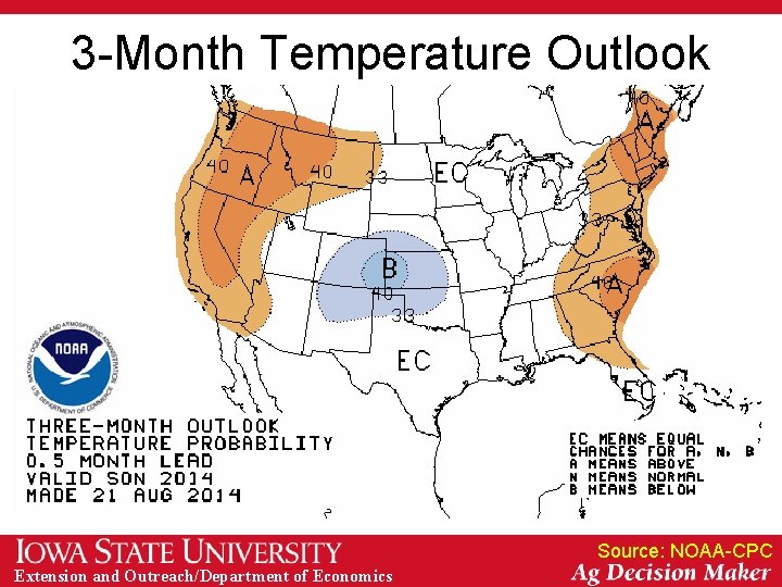 3 -Month Temperature Outlook Source: NOAA-CPC Extension and Outreach/Department of Economics 