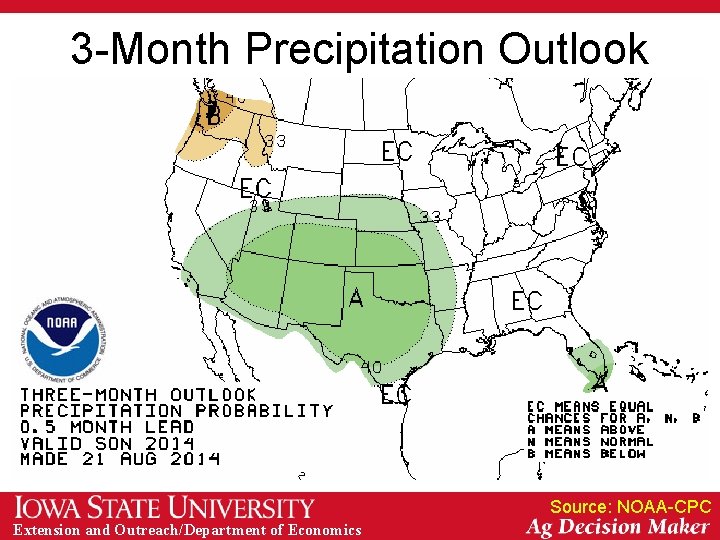 3 -Month Precipitation Outlook Source: NOAA-CPC Extension and Outreach/Department of Economics 