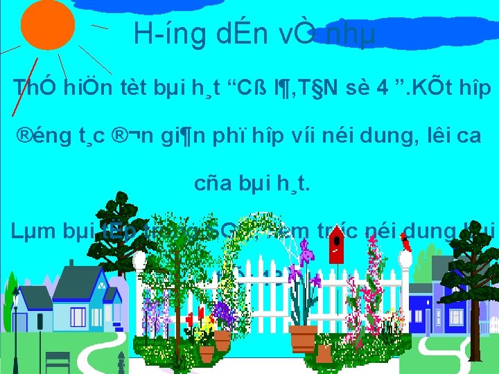 H íng dÉn vÒ nhµ ThÓ hiÖn tèt bµi h¸t “Cß l¶, T§N sè