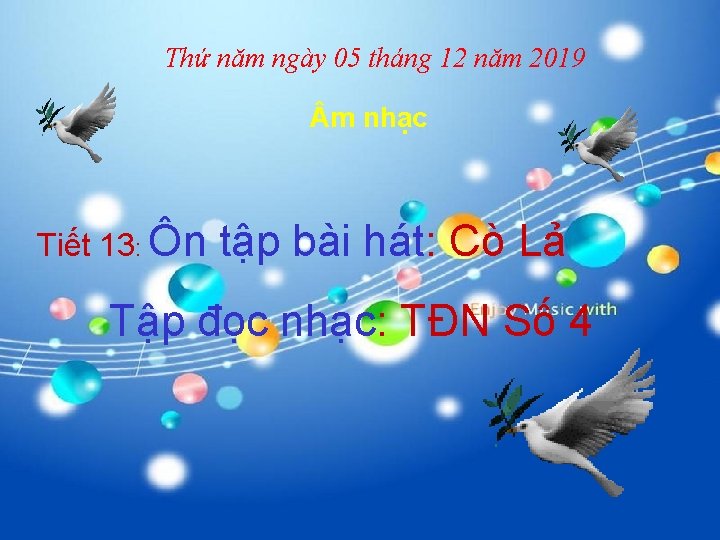 Thứ năm ngày 05 tháng 12 năm 2019 m nhạc Tiết 13: Ôn tập