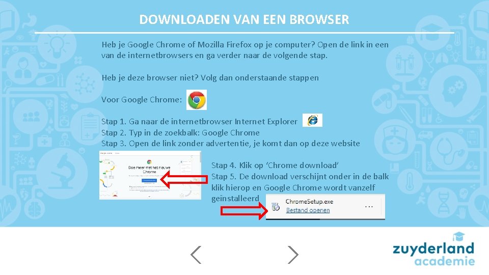 DOWNLOADEN VAN EEN BROWSER Heb je Google Chrome of Mozilla Firefox op je computer?