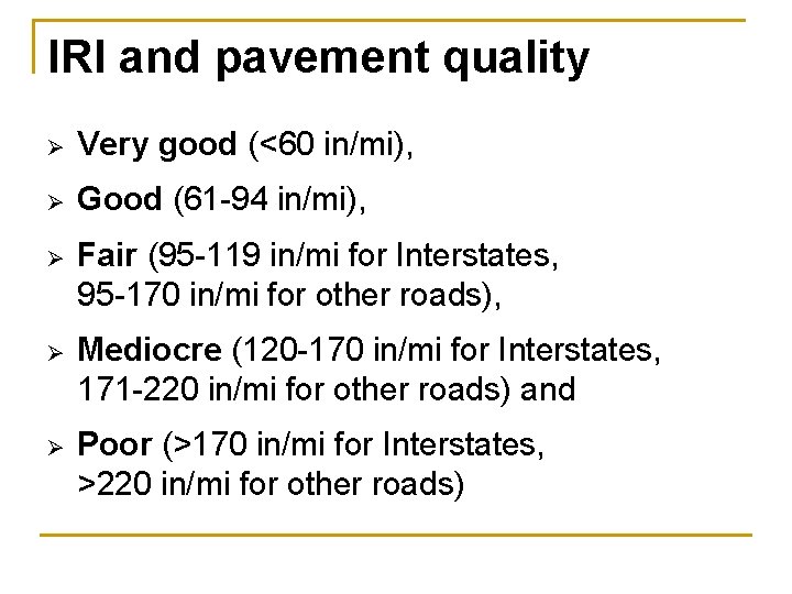 IRI and pavement quality Ø Very good (<60 in/mi), Ø Good (61 -94 in/mi), IRI and pavement quality Ø Very good (<60 in/mi), Ø Good (61 -94 in/mi),