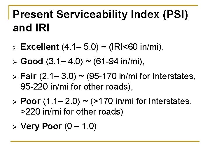 Present Serviceability Index (PSI) and IRI Ø Excellent (4. 1– 5. 0) ~ (IRI<60 Present Serviceability Index (PSI) and IRI Ø Excellent (4. 1– 5. 0) ~ (IRI<60