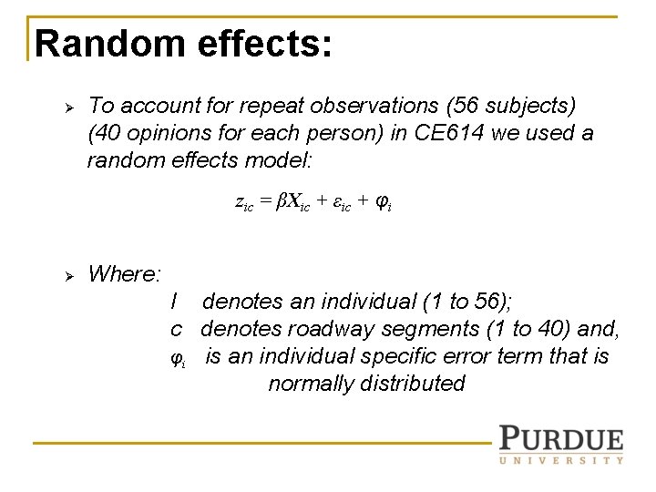 Random effects: Ø To account for repeat observations (56 subjects) (40 opinions for each Random effects: Ø To account for repeat observations (56 subjects) (40 opinions for each