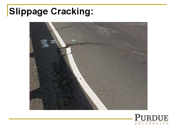 Slippage Cracking: Slippage Cracking:
