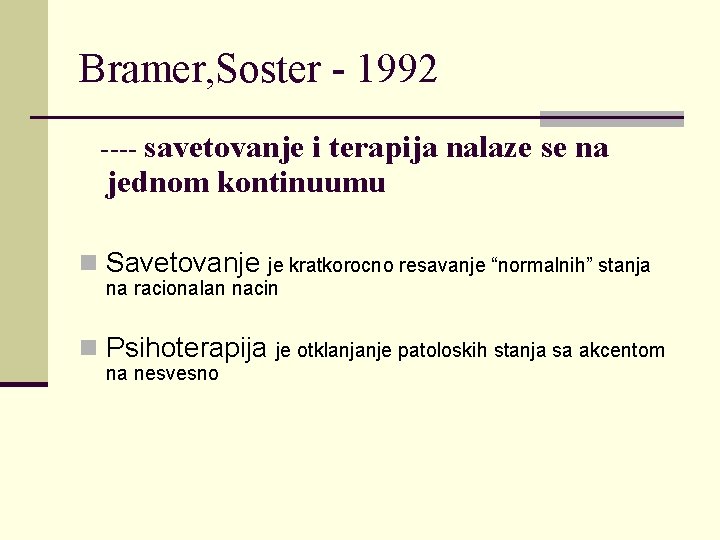 Bramer, Soster - 1992 ---- savetovanje i terapija nalaze se na jednom kontinuumu n