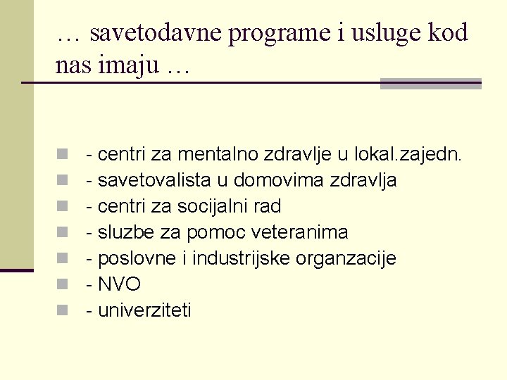 … savetodavne programe i usluge kod nas imaju … n n n n -