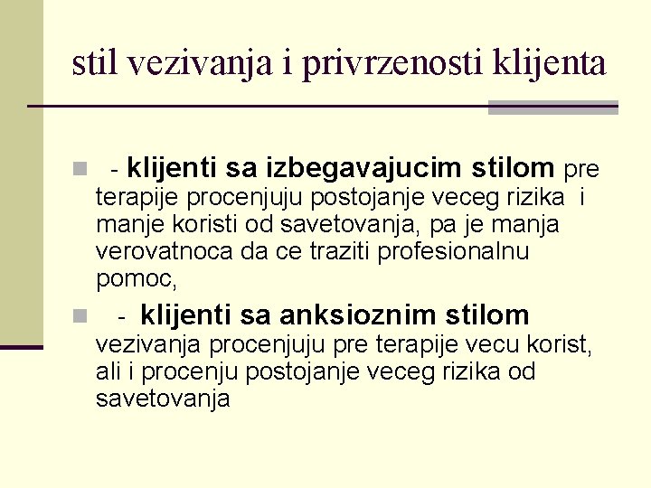 stil vezivanja i privrzenosti klijenta n - klijenti sa izbegavajucim stilom pre terapije procenjuju