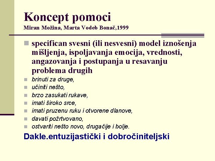 Koncept pomoci Miran Možina, Marta Vodeb Bonač, 1999 n specifican svesni (ili nesvesni) model